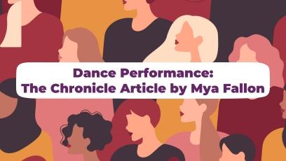 Dance Performance: The Chronicle Article by Mya Fallon