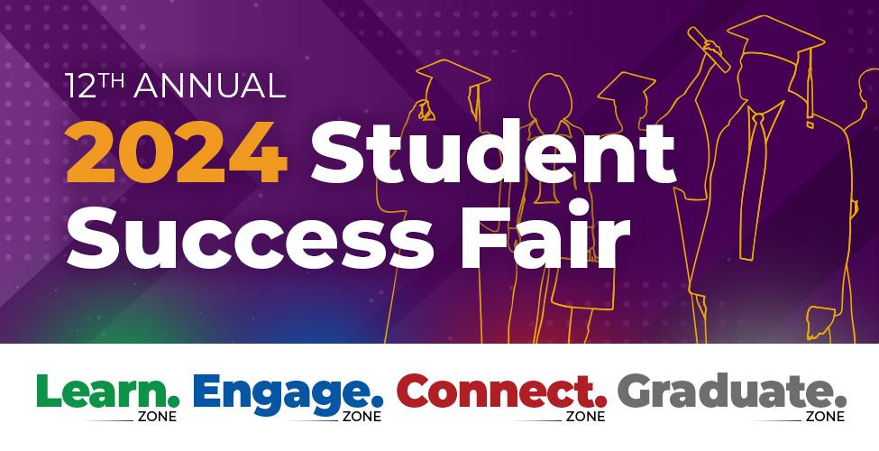 2024 Student Success Fair. Learn, Engage, Connect, and Graduate