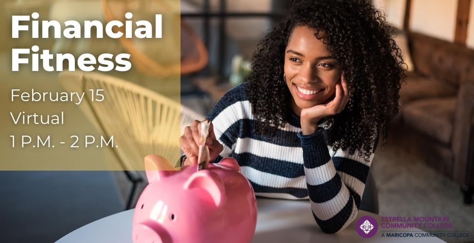 Financial Fitness event, February 15, Virtual from 1 P.M. - 2 P.M.