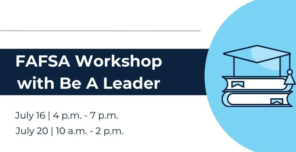 FAFSA Workshop with Be A Leader