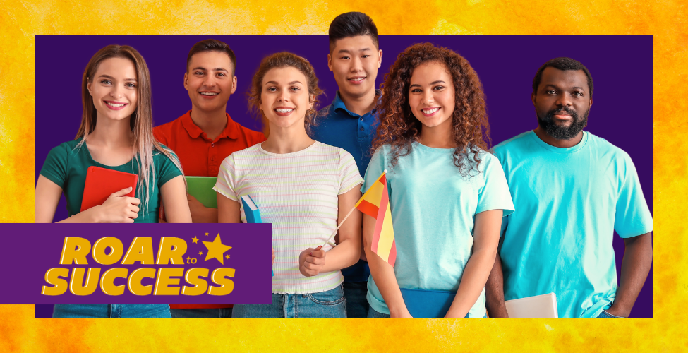 A event image for 'Roar to Success.' The image shows a groups of students holding books and smiling.