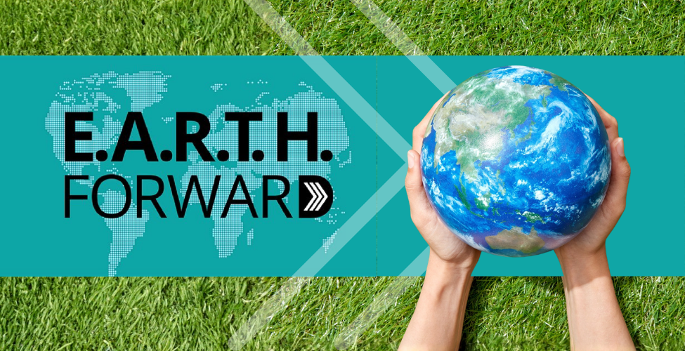 hands holding globe with words "E.A.R.T.H. Forward"