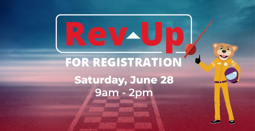 Rev-Up for Registration - Saturday, June 28, 9:00 am - 2:00 pm