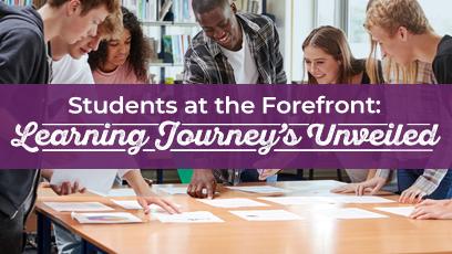 Students at the Forefront: Learning Journey's Unveiled