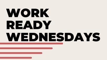 Work Ready Wednesdays