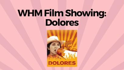 WHM Film Showing: Dolores
