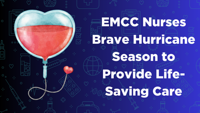 EMCC Nurses Brave Hurricane Season to Provide Life-Saving Care