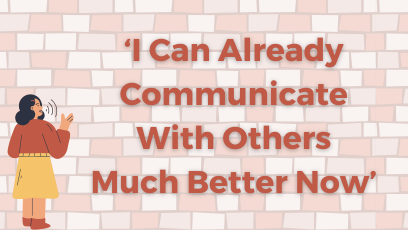 ‘I Can Already Communicate With Others Much Better Now’