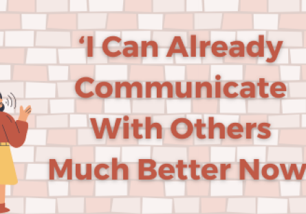 ‘I Can Already Communicate With Others Much Better Now’